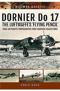 Dornier Do 17 - The Luftwaffe's 'Flying Pencil'