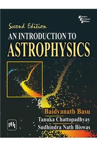 An Introduction To Astrophysics