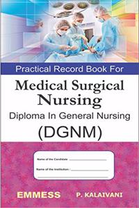 Practical Record book for Medical Surgical Nursing Diploma in General Nursing (DGNM)