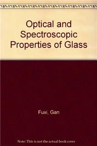 Optical And Spectroscopic Properties Of Glass