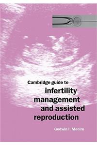 Cambridge Guide to Infertility Management and Assisted Reproduction