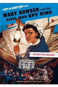 Mary Bowser and the Civil War Spy Ring