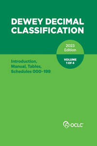 Dewey Decimal Classification, 2023 (Introduction, Manual, Tables, Schedules 000-199) (Volume 1 of 4)