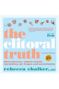 Clitoral Truth, The (2nd Edition)