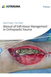 Manual of Soft-Tissue Management in Orthopaedic Trauma