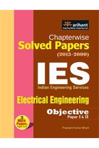 Chapterwise Solved Papers (2013-2000) Ies Indian Engineering Services  Objective Paper Electrical Engineering (Papers1 & 2)
