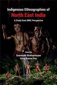 Indigenous Ethnographies of North East India: A Study from EMIC Perspective