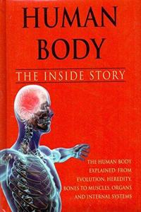 Human Body The Inside Story