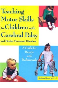 Teaching Motor Skills to Children with Cerebral Palsy and Similar Movement Disorders