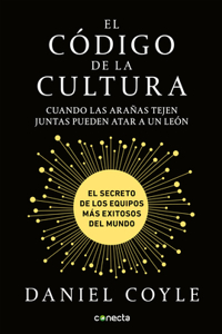 Código de la Cultura: El Secreto de Los Equipos Más Exitosos del Mundo / The Culture Code