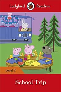 Ladybird Readers Level 2 - Peppa Pig - School Trip (ELT Graded Reader)