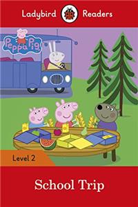 Peppa Pig: School Trip - Ladybird Readers Level 2