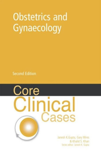 Core Clinical Cases in Obstetrics and Gynaecology