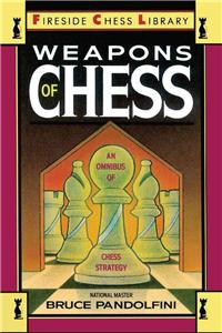 Weapons of Chess: An Omnibus of Chess Strategies