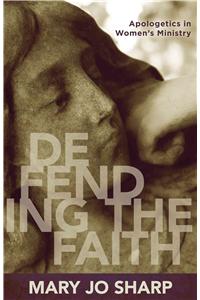 Defending the Faith – Apologetics in Women`s Ministry