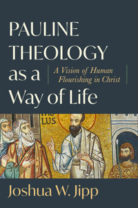 Pauline Theology as a Way of Life