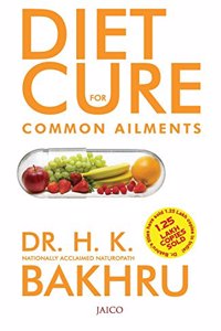 Diet Cure For Common Ailments [Paperback] Dr. H.K. Bakhru