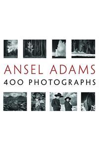 Ansel Adams: 400 Photographs