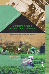 Unfolding Crisis in Assam's Tea Plantations: Employment and Occupational Mobility