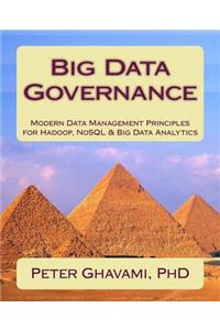Big Data Governance: Modern Data Management Principles for Hadoop, Nosql & Big Data Analytics