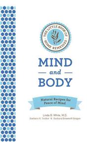 The Little Book of Home Remedies, Mind and Body: Natural Recipes for Peace of Mind