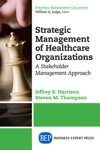 Strategic Management of Healthcare Organizations