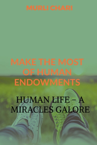 Human Life - A Miracles Galore