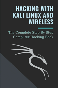 Hacking With Kali Linux And Wireless