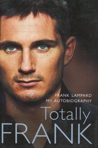 Totally Frank: The Autobiography of Frank Lampard