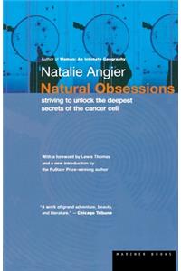 Natural Obsessions: Striving to Unlock the Deepest Secrets of the Cancer Cell