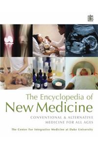 The Encyclopedia of New Medicine: Conventional and Alternative Medicine for All Ages