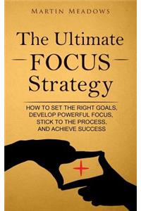 Ultimate Focus Strategy