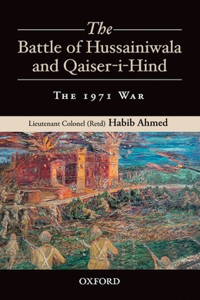 The Battle of Hussainiwala and Qaiser-I-Hind: The 1971 War: The 1971 War