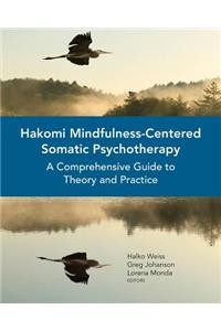 Hakomi Mindfulness-Centered Somatic Psychotherapy