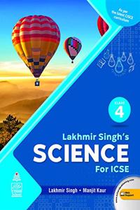 Lakhmir Singh's Science for ICSE 4 (For 2020-21 Exam)