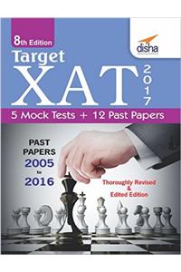 Target Xat 2017 (Past Papers 2005 - 2016 + 5 Mock Tests) 8Th Revised Edition
