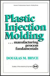 Plastic Injection Molding Manufacturing Process Fundamentals