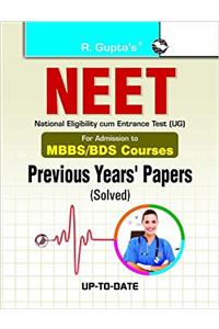 NEET Entrance Exam Previous Years Papers (Solved): For Admission to MBBS/BDS Courses (MEDICAL ENTRANCE EXAM)