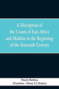 Discription of the Coasts of East Africa and Malabar in the Beginning of the Sixteenth Century