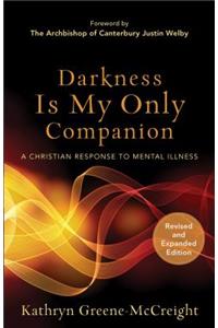 Darkness Is My Only Companion – A Christian Response to Mental Illness
