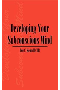 Developing Your Subconscious Mind