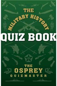 The Military History Quiz Book