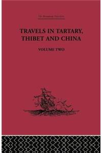 Travels in Tartary Thibet and China, Volume Two