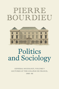 Politics and Sociology: General Sociology, Volume 5