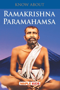 Know About Ramakrishna Paramhamsa