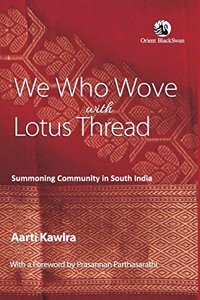We Who Wove with Lotus Thread: Summoning Community in South India