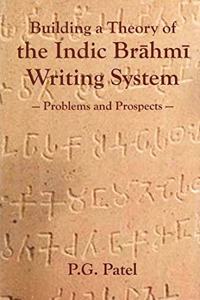 Building a Theory of the Indic Brahmi Writing System