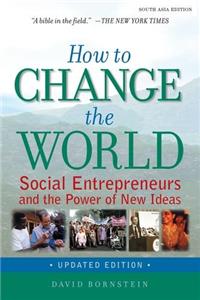 How to Change the World: Social Entrepreneurs and the Power of New Ideas