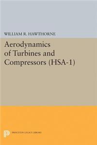 Aerodynamics of Turbines and Compressors. (HSA-1), Volume 1