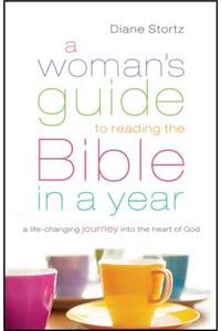 A Woman`s Guide to Reading the Bible in a Year – A Life–Changing Journey Into the Heart of God